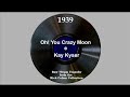 1939 Kay Kyser - Oh! You Crazy Moon (Ginny Simms, vocal)