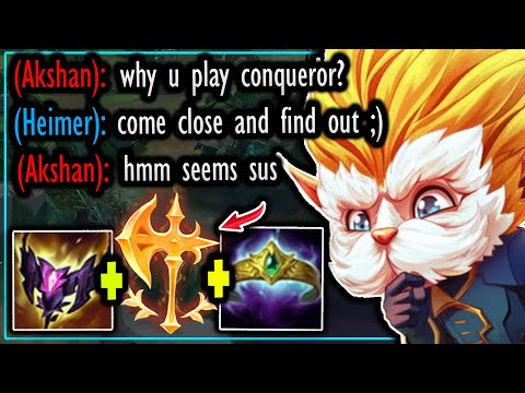 Heimerdinger but I play Conqueror midlane and make an Akshan OTP completely irrelevant..