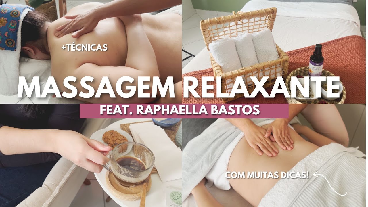 MASSAGEM RELAXANTE - PASSO A PASSO Completo Feat Rapha (Corpo Inteiro)