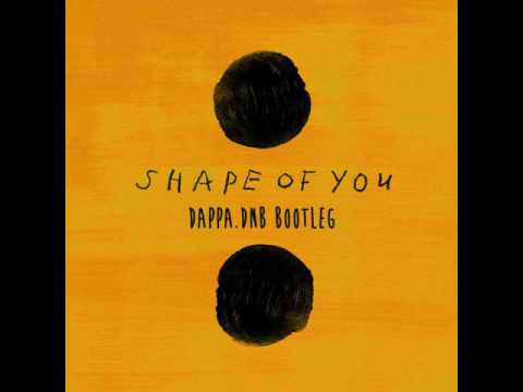 Ed Sheeran - 'Shape Of You' [Dappa.DnB Bootleg Remix]