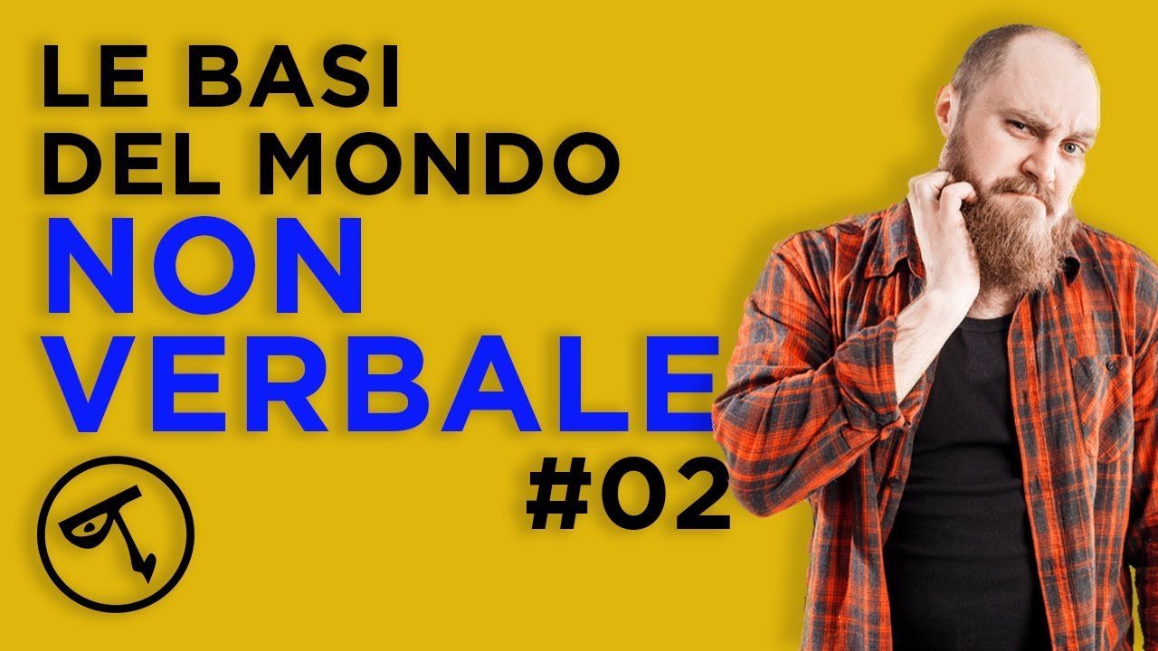 🟢 Le basi del linguaggio non verbale | Seconda parte