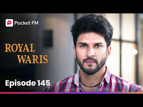 Episode 145 | Royal Waris | Pocket FM