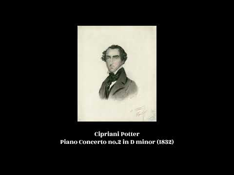 Cipriani Potter - Piano Concerto no.2 in D minor (1832)
