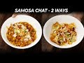 Samosa Chaat Recipe 2 Ways Hot Ragda Samosa Cold Chat CookingShooking