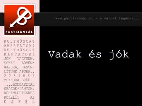 Partizánbál 136 - Vadak és jók