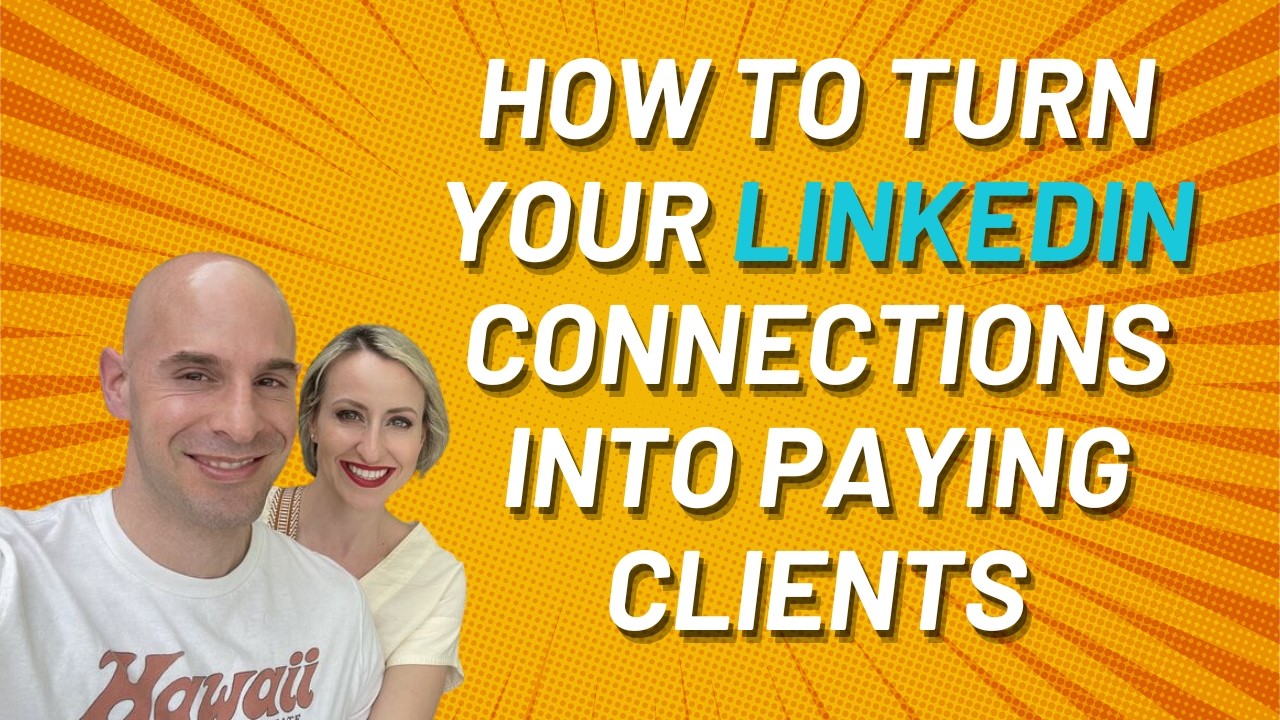 How To Turn Your LinkedIn Connections Into Paying Clients