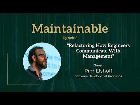 Pim Elshoff: Refactoring How Engineers Communicate With Management
