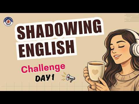 Shadowing English Speaking Practice | Day 1 of 5-Day British English Speaking Challenge