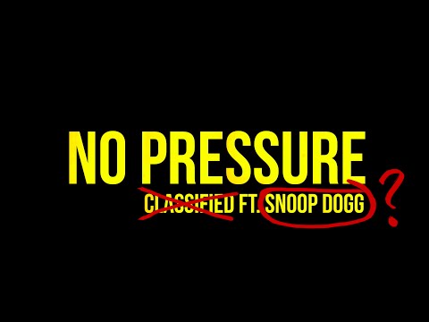 Classified - No Pressure ft. Snoop Dogg (Official Music Video)