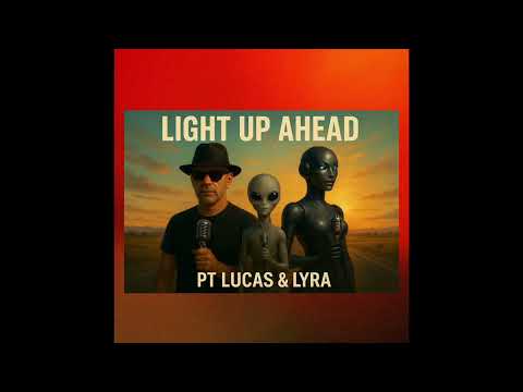 LIGHT UP AHEAD~P.T. Lucas & Lyra