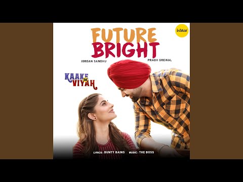 Future Bright (From "Kaake Da Viyah") (Full Audio) — watch video