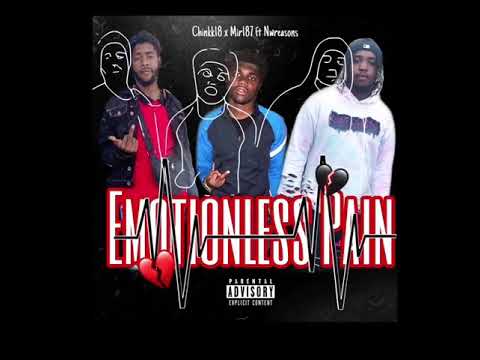 CHINKK18 X Mir187 FT NwReasons - Emotionless Pain