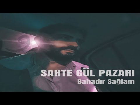 Bahadır Sağlam - Sahte Gül Pazarı