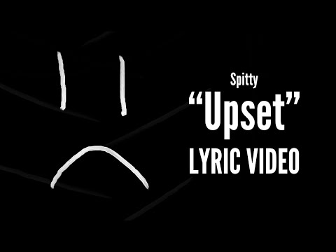 Spitty - Upset (Official Lyric Video)