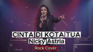 Download lagu Cinta di Kota Tua | Nicky Astria | Rock Cover mp3 Download lagu Cinta di Kota Tua | Nicky Astria | Rock Cover mp3