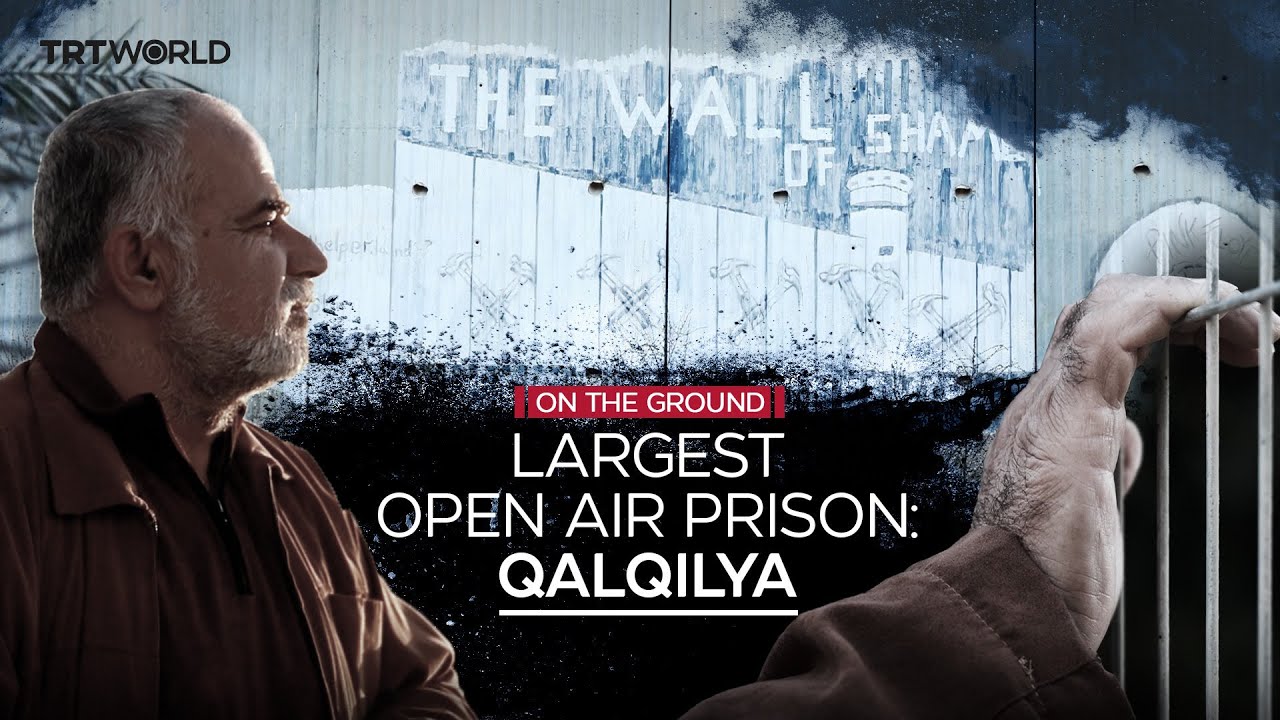 Largest Open Air Prison: Qalqilya