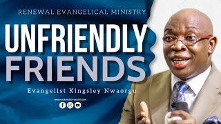 Download lagu Unfriendly Friends - Evangelist Kingsley Nwaorgu mp3