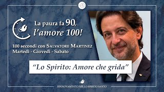 “La paura fa 90, l'amore 100" Cento secondi con SALVATORE MARTINEZ #59