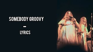Somebody Groovy - The Mamas and The Papas - Lyrics
