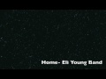 Home- Eli Young Band