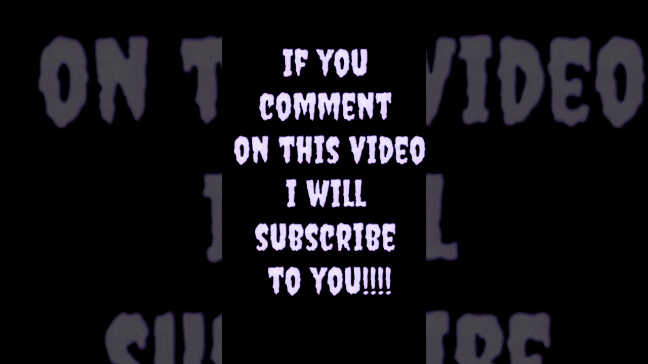 If You Comment, I Will Subscribe To You!!