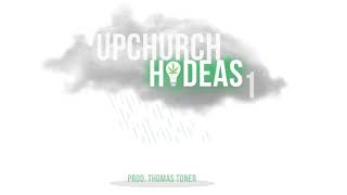 UpChurch “HI-DEAS 1” (OFFICIAL AUDIO)