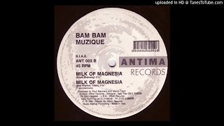 Bam Bam Muzique~Milk Of Magnesia [Small Steinway Mix]