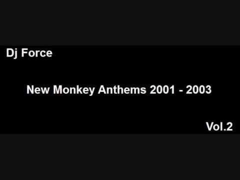 Dj Force - New Monkey Anthems Set 2001-2003 - Vol.2