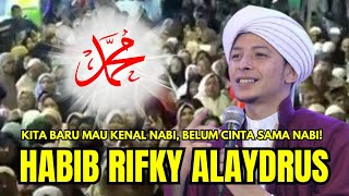 Download lagu CERAMAH MEMPESONA HABIB RIFKY ALAYDRUS! KITA BARU MAU KENAL NABI  BELUM CINTA SAMA NABI! mp3 Download lagu CERAMAH MEMPESONA HABIB RIFKY ALAYDRUS! KITA BARU MAU KENAL NABI  BELUM CINTA SAMA NABI! mp3