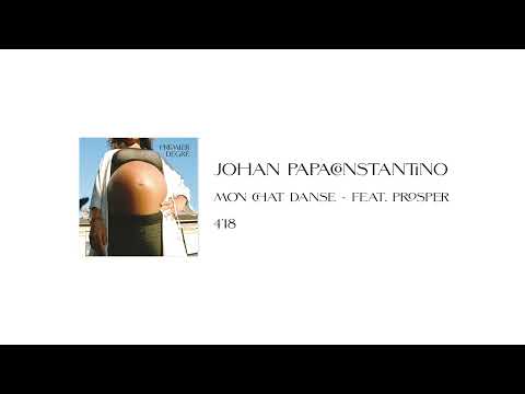 Johan Papaconstantino Ft. Prosper - Mon chat danse