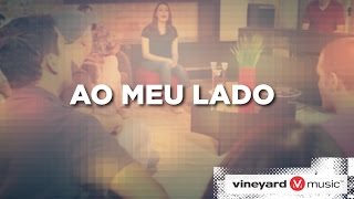 AO MEU LADO | MINISTÉRIO VINEYARD