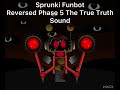 Sprunki Funbot Reversed Phase 5 The True Truth Sound
