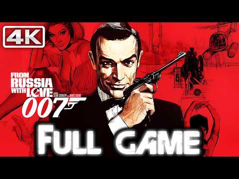 JAMES BOND 007 FROM RUSSIA WITH LOVE Gameplay Walkthrough FULL GAME (4K 60FPS) No Commentary