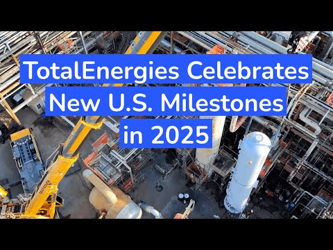TotalEnergies Celebrates New U.S. Milestones in 2025
