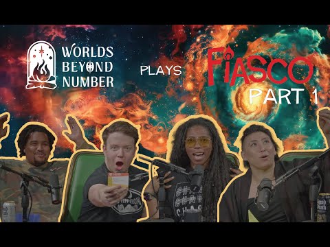 Worlds Beyond Number: Fiasco! Pt. 1