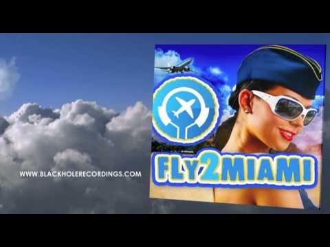 Black Hole Recordings presents: Fly2Miami