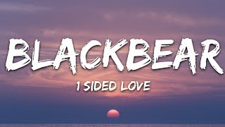 Blackbear - 1 Sided Love (Lyrics) Blackbear - 1 Sided Love (Lyrics)