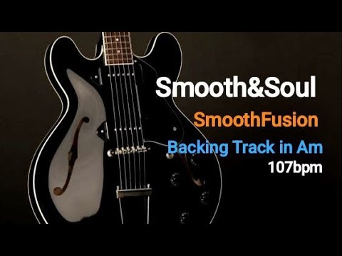 SmoothFusion Backing Track in Am  107 bpm (remastered)