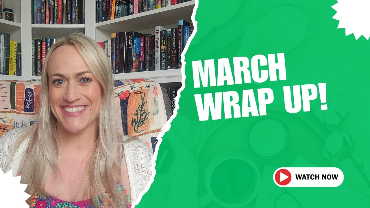 March Wrap Up!