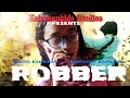 Robber Official Short Movie A Comedy Action Short Movie
