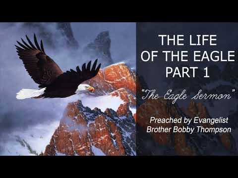 The Life of The Eagle Pt.1 & Pt.2 - Evangelist Brother Bobby Thompson