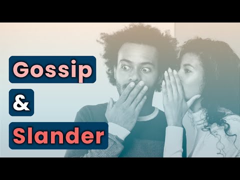 Overcoming Gossip and Slander