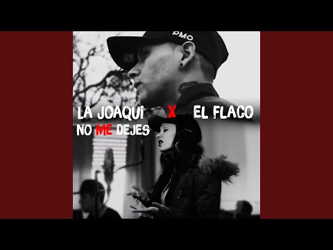No Me Dejes (feat. El Flaco)