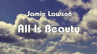 All Is Beauty Music Video