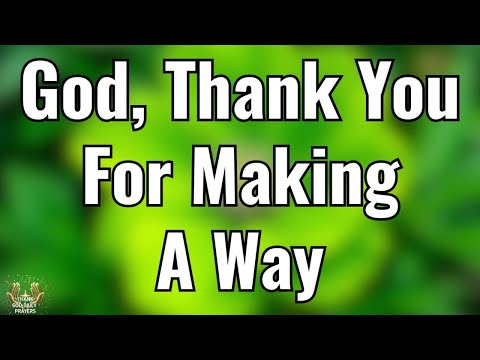 Thank You God for Making A Way Where There Was None 🙏 A Morning Prayer of Gratitude
