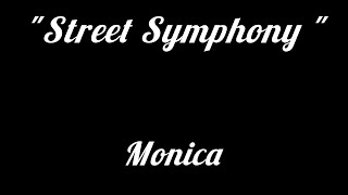 Monica-Street Symphony (Lyrics)