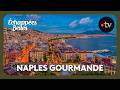Naples Gourmande Échappées Belles