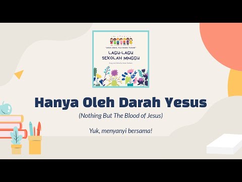Hanya Oleh Darah Yesus (Dihapusnya Dosaku) | Lagu Sekolah Minggu