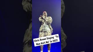 Chris Brown Singing &quot;Ya Man Ain&#39;t Me&quot; in 2022 #shorts