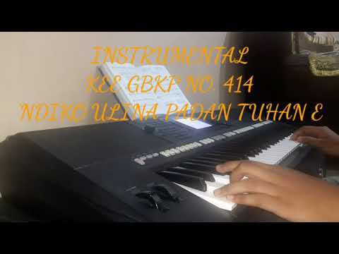 INTRUMENTAL | KEE GBKP NO. 414 | 'NDIKO ULINA PADAN TUHAN E